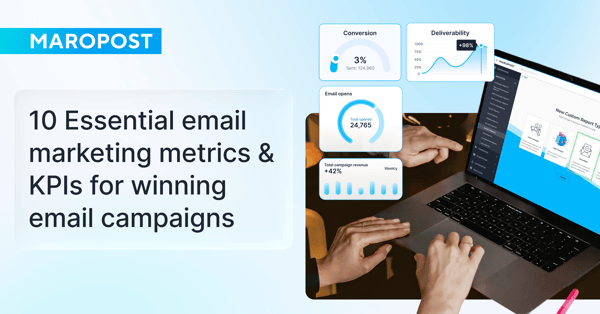 10 Essential email marketing metrics and KPIs for winning email campaigns