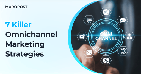 7 Killer omnichannel marketing strategies for your ecommerce business