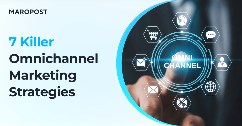 7 Omnichannel marketing strategies for ecommerce businesses