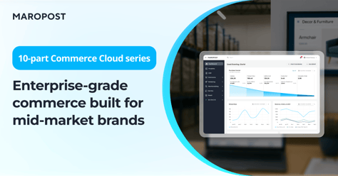 Enterprise-grade commerce built for mid-market brands with Maropost