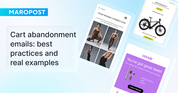 Cart abandonment emails: best practices and real examples | Maropost
