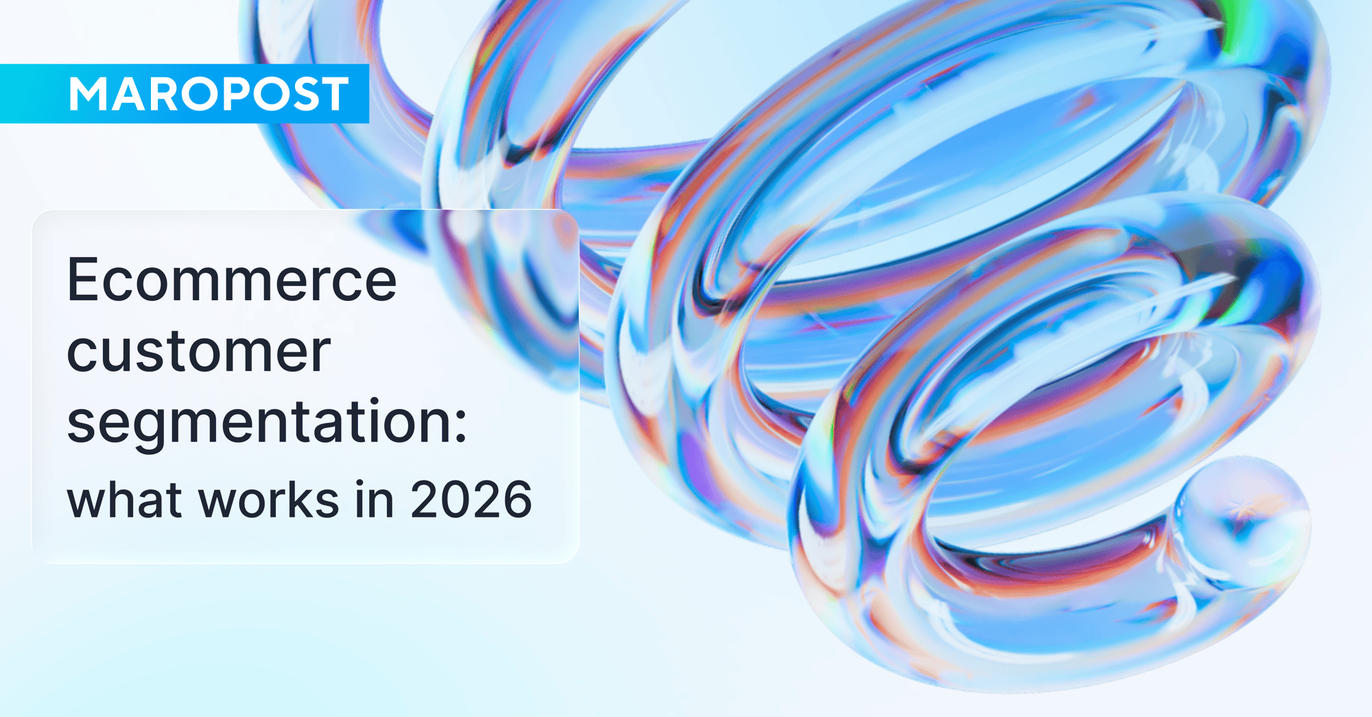Ecommerce customer segmentation - what works in 2026 - Maropost