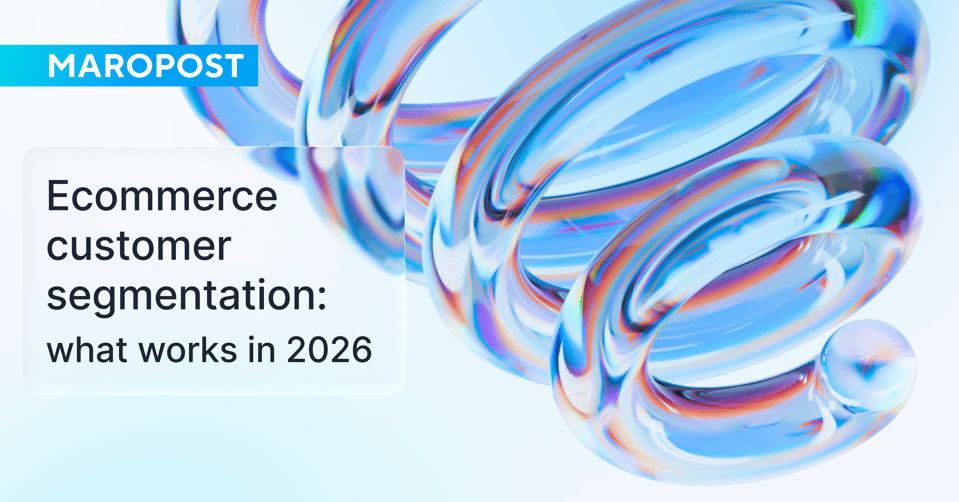 Ecommerce customer segmentation - what works in 2026 - Maropost