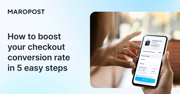 How to boost your checkout conversion rate in 5 easy steps