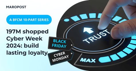 197M shopped Cyber Week 2024: build lasting loyalty