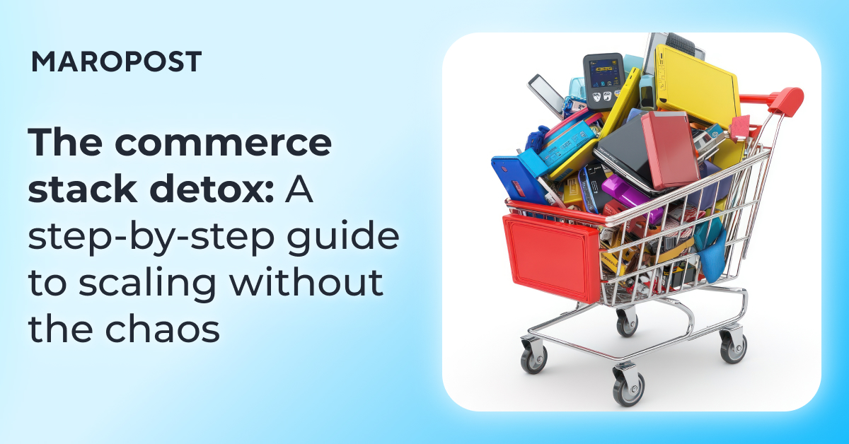 The commerce stack detox_ A step-by-step guide to scaling without the chaos