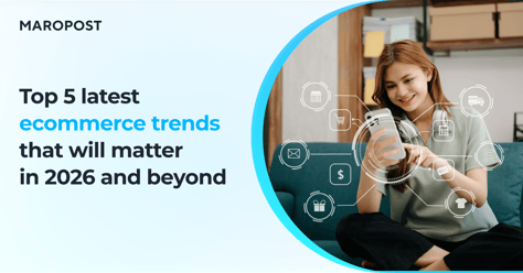 Top 5 ecommerce trends you can’t afford to miss in 2026