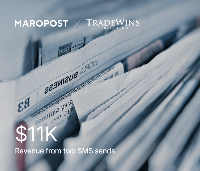 Maropost x TradeWins Publishing — ~$11,000 revenue from two SMS sends