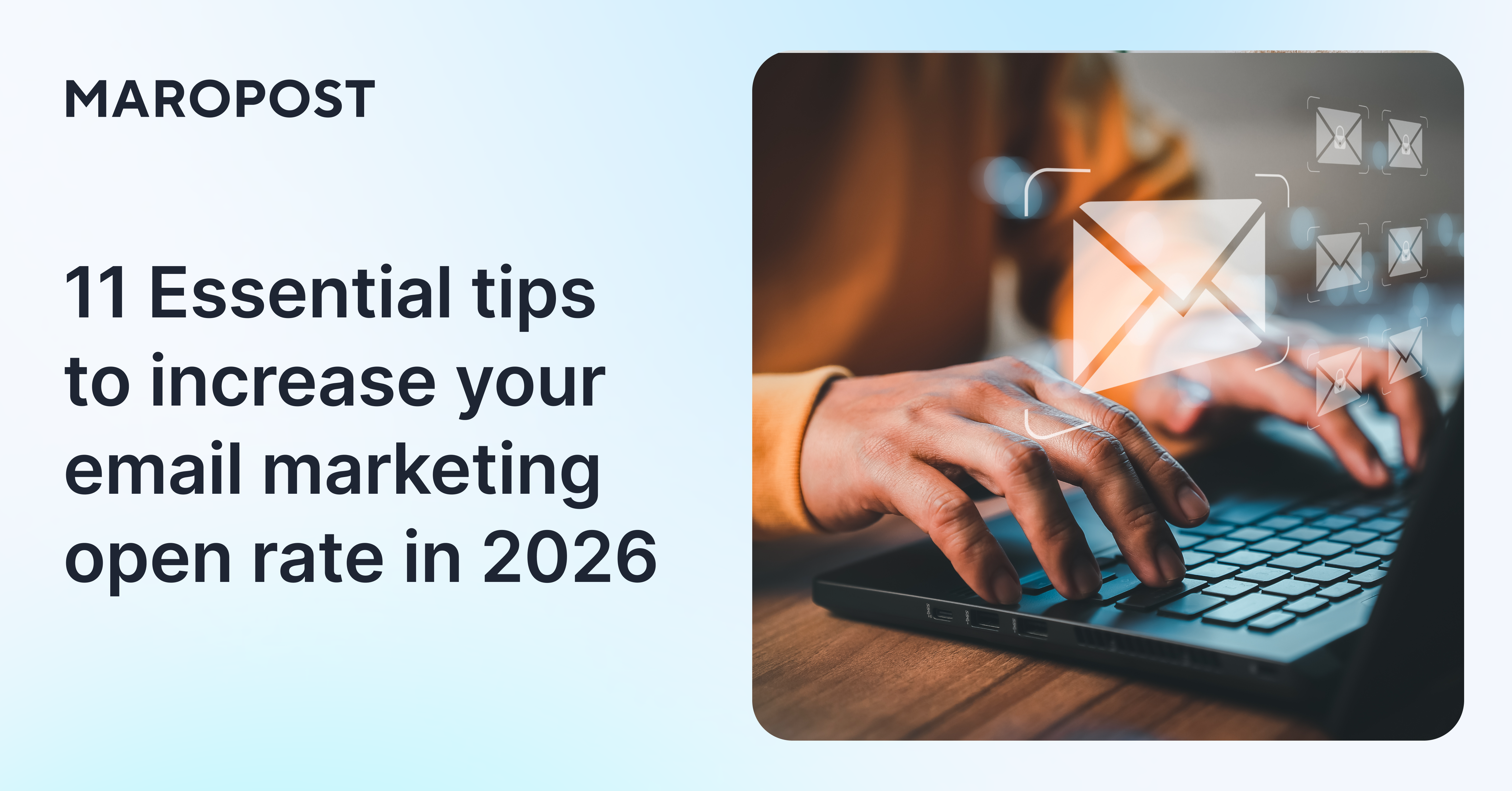 11 Essential tips to increase your email marketing open rate in 2026