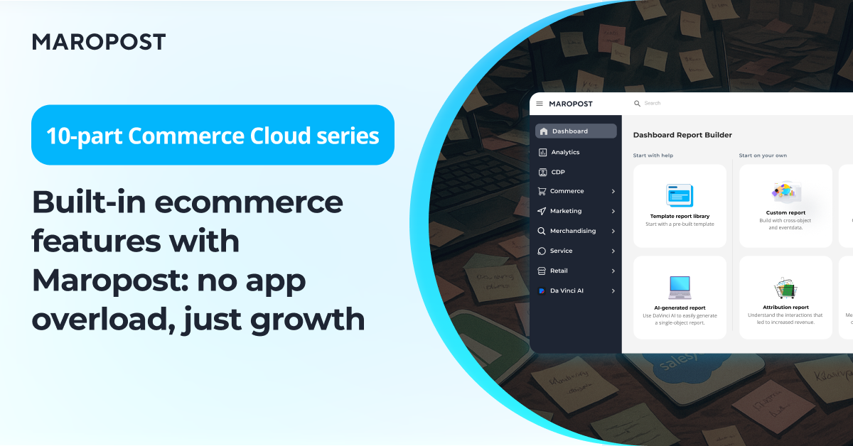 Built-in ecommerce features with Maropost: no app overload, just growth